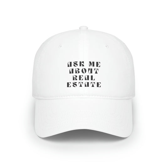 Ask Me About Real Estate Low Profile Baseball Cap